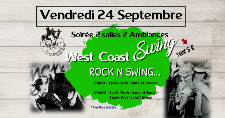 VENDREDI 24 SEPTEMBRE 1 SALLE ROCK ET 1 SALLE WEST COAST SWING